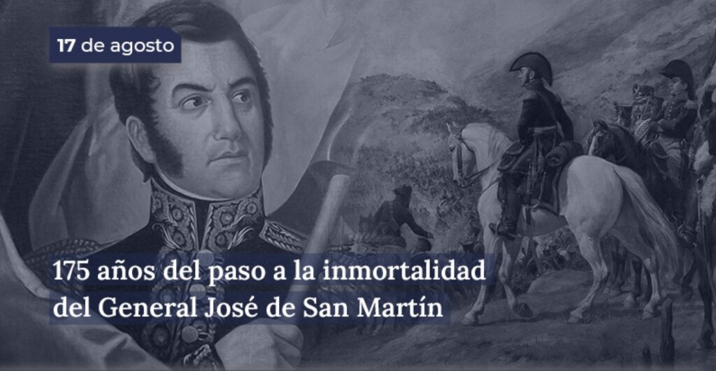 17 de agosto: Paso a la inmortalidad del General José de San Martín 17 de agosto: Paso a la inmortalidad del General José de San Martín