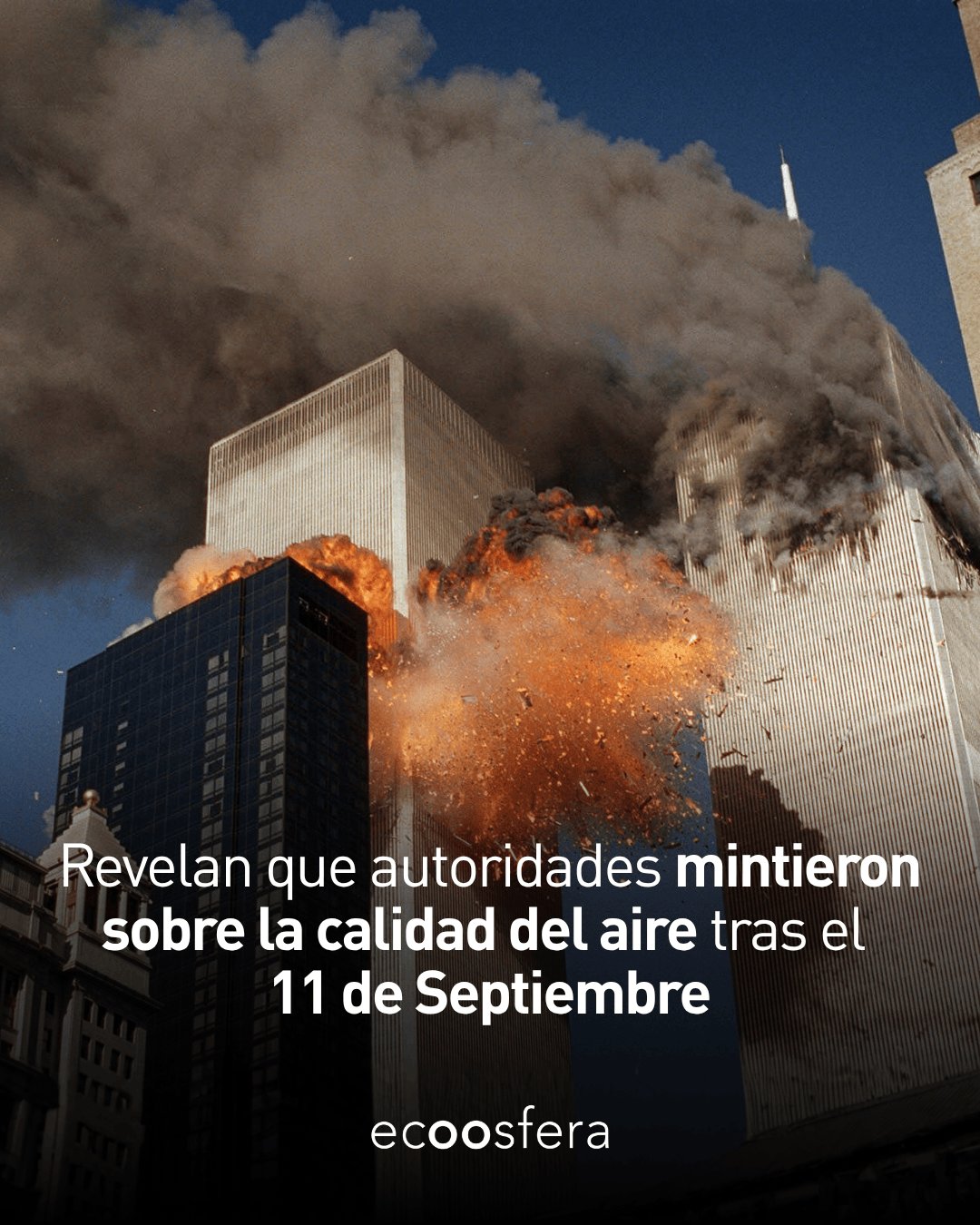 El aire del 11-S era tóxico y las autoridades lo sabían: 9,400 muertos después